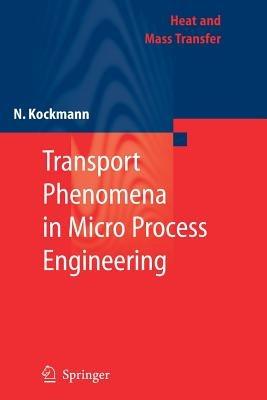 Transport Phenomena in Micro Process Engineering - Norbert Kockmann - cover