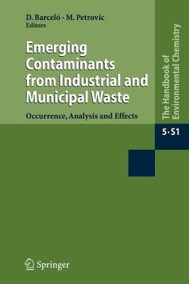Emerging Contaminants from Industrial and Municipal Waste: Occurrence, Analysis and Effects - cover