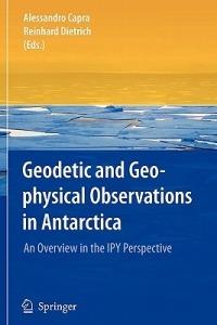 Geodetic and Geophysical Observations in Antarctica: An Overview in the IPY Perspective - cover