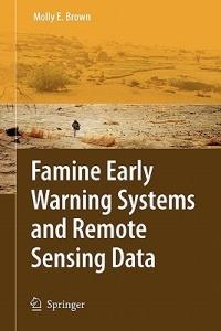 Famine Early Warning Systems and Remote Sensing Data - Molly E. Brown - cover