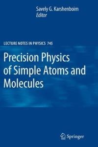 Precision Physics of Simple Atoms and Molecules - cover