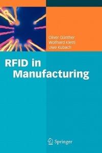 RFID in Manufacturing - Oliver P. Günther,Wolfhard Kletti,Uwe Kubach - cover