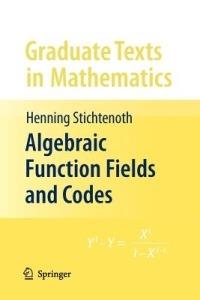 Algebraic Function Fields and Codes - Henning Stichtenoth - cover