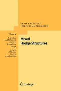 Mixed Hodge Structures - Chris A.M. Peters,Joseph H. M. Steenbrink - cover