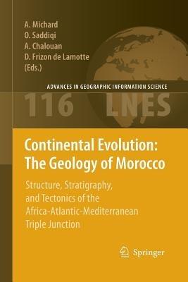 Continental Evolution: The Geology of Morocco: Structure, Stratigraphy, and Tectonics of the Africa-Atlantic-Mediterranean Triple Junction - cover