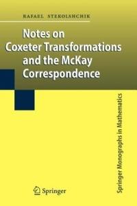 Notes on Coxeter Transformations and the McKay Correspondence - Rafael Stekolshchik - cover