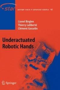 Underactuated Robotic Hands - Lionel Birglen,Thierry Laliberté,Clément M. Gosselin - cover