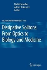 Dissipative Solitons: From Optics to Biology and Medicine