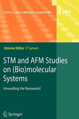 STM and AFM Studies on (Bio)molecular Systems: Unravelling the Nanoworld - cover