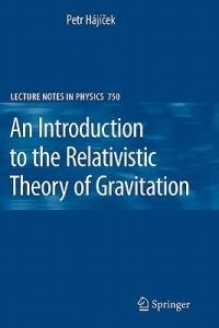 An Introduction to the Relativistic Theory of Gravitation - Petr Hajicek - cover