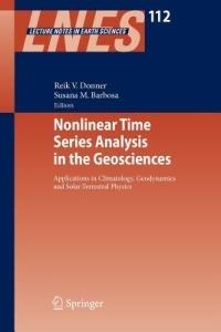 Nonlinear Time Series Analysis in the Geosciences: Applications in Climatology, Geodynamics and Solar-Terrestrial Physics - cover