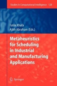 Metaheuristics for Scheduling in Industrial and Manufacturing Applications - cover