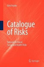 Catalogue of Risks: Natural, Technical, Social and Health Risks