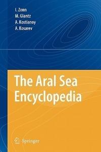 The Aral Sea Encyclopedia - Igor S. Zonn,M. Glantz,Aleksey N. Kosarev - cover