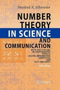 Number Theory in Science and Communication: With Applications in Cryptography, Physics, Digital Information, Computing, and Self-Similarity - Manfred Schroeder - cover