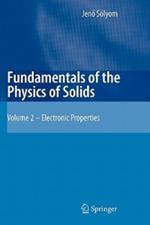 Fundamentals of the Physics of Solids: Volume II: Electronic Properties