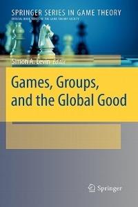 Games, Groups, and the Global Good - cover