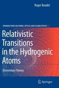 Relativistic Transitions in the Hydrogenic Atoms: Elementary Theory - Roger Boudet - cover