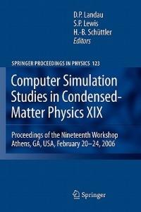 Computer Simulation Studies in Condensed-Matter Physics XIX: Proceedings of the Nineteenth Workshop Athens, GA, USA, February 20--24, 2006 - cover