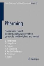 Pharming: Promises and risks ofbBiopharmaceuticals derived from genetically modified plants and animals