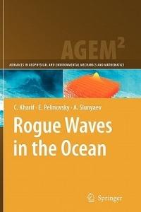 Rogue Waves in the Ocean - Christian Kharif,Efim Pelinovsky,Alexey Slunyaev - cover