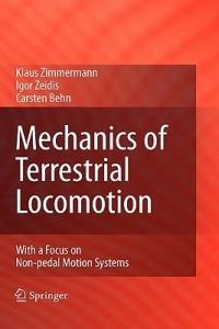 Mechanics of Terrestrial Locomotion: With a Focus on Non-pedal Motion Systems - Klaus Zimmermann,Igor Zeidis,Carsten Behn - cover