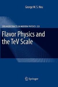 Flavor Physics and the TeV Scale - George W. S. Hou - cover