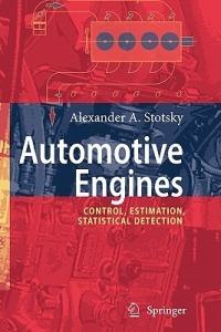 Automotive Engines: Control, Estimation, Statistical Detection - Alexander A. Stotsky - cover