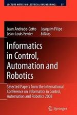 Informatics in Control, Automation and Robotics: Selected Papers from the International Conference on Informatics in Control, Automation and Robotics 2008