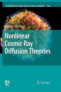 Nonlinear Cosmic Ray Diffusion Theories - Andreas Shalchi - cover