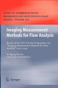 Imaging Measurement Methods for Flow Analysis: Results of the DFG Priority Programme 1147 “Imaging Measurement Methods for Flow Analysis” 2003-2009 - cover