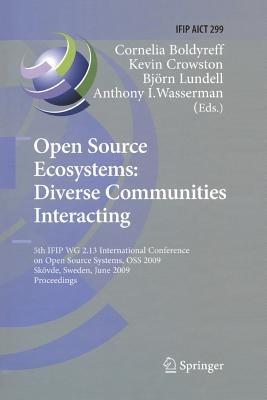 Open Source Ecosystems: Diverse Communities Interacting: 5th IFIP WG 2.13 International Conference on Open Source Systems, OSS 2009, Skövde, Sweden, June 3-6, 2009, Proceedings - cover