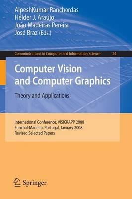 Computer Vision and Computer Graphics - Theory and Applications: International Conference, VISIGRAPP 2008, Funchal-Madeira, Portugal, January 22-25, 2008. Revised Selected Papers - cover
