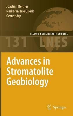 Advances in Stromatolite Geobiology - Joachim Reitner,Nadia-Valérie Quéric,Gernot Arp - cover