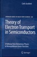 Theory of Electron Transport in Semiconductors: A Pathway from Elementary Physics to Nonequilibrium Green Functions