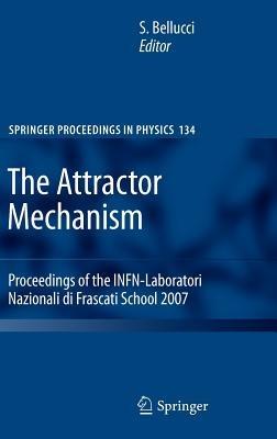 The Attractor Mechanism: Proceedings of the INFN-Laboratori Nazionali di Frascati School 2007 - cover