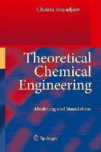 Theoretical Chemical Engineering: Modeling and Simulation - Christo Boyadjiev - cover