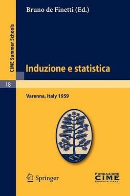 Induzione e statistica (C.I.M.E. summer schools 18) - Bruno De Finetti - copertina