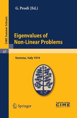 Eigenvalues of Non-Linear Problems: Lectures given at a Summer School of the Centro Internazionale Matematico Estivo (C.I.M.E.) held in Varenna (Como), Italy, June 16-25, 1974 - cover