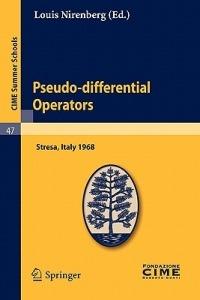 Pseudo-differential Operators: Lectures given at a Summer School of the Centro Internazionale Matematico Estivo (C.I.M.E.) held in Stresa (Varese), Italy, August 26-September 3, 1968 - cover