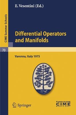Differential Operators on Manifolds: Lectures given at a Summer School of the Centro Internazionale Matematico Estivo (C.I.M.E.) held in Varenna (Como), Italy, August 24 - September 2, 1975 - cover