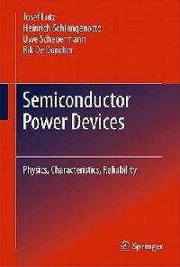 Semiconductor Power Devices: Physics, Characteristics, Reliability - Josef Lutz,Heinrich Schlangenotto,Uwe Scheuermann - cover