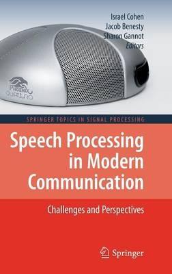 Speech Processing in Modern Communication: Challenges and Perspectives - cover