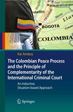 The Colombian Peace Process and the Principle of Complementarity of the International Criminal Court