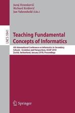 Teaching Fundamental Concepts of Informatics: 4th International Conference on Informatics in Secondary Schools - Evolution and Perspectives, ISSEP 2010, Zurich, Switzerland, January 13-15, 2010, Proceedings