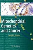 Mitochondrial Genetics and Cancer - Gabriel D. Dakubo - cover
