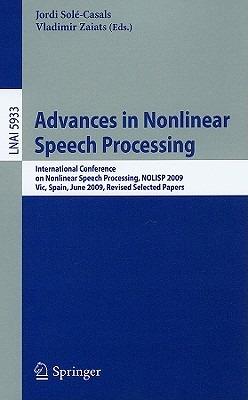 Advances in Nonlinear Speech Processing: International Conference on Nonlinear Speech Processing, NOLISP 2009, Vic, Spain, June 25-27, 2009, Revised Selected Papers - cover