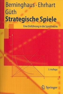 Strategische Spiele: Eine Einführung in die Spieltheorie - Siegfried Berninghaus,Karl-Martin Ehrhart,Werner Güth - cover