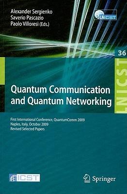 Quantum Communication and Quantum Networking: First International Conference, QuantumComm 2009, Naples, Italy, October 26-30, 2009, Revised Selected Papers - cover