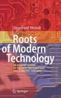 Roots of Modern Technology: An Elegant Survey of the Basic Mathematical and Scientific Concepts - Siegfried Wendt - cover